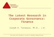 SAN DIEGO STATE UNIVERSITY COLLEGE OF BUSINESS ADMINISTRATION The Latest Research in Corporate Governance: Finance Joseph K. Tanimura, Ph.D., J.D