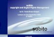 Subito copyright and Digital Rights Management by Dr. Traute Braun-Gorgon Lecture on 21st September 2005 in Tallinn © subito e.V. 2005