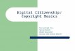 Digital Citizenship/ Copyright Basics Presented by: Penny Stuiber Media Specialist Oconto Falls School District