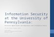 Information Security at the University of Pennsylvania: Practical Applications and Experience with Information Ethics CIS 401 Senior Design Course Joshua
