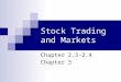 Stock Trading and Markets Chapter 2.3-2.4 Chapter 3