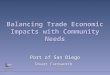 Balancing Trade Economic Impacts with Community Needs Port of San Diego Stuart Farnsworth Port of San Diego Stuart Farnsworth