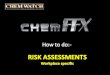 Select the RISK ASSESSMENT tab And WORKPLACE SPECIFIC ChemFFX - Risk Assessment