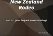 New Zealand Rodeo Has it gone beyond entertaining? Sara Hilhorst