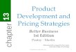 Product Development and Pricing Strategies Better Business 1st Edition Poatsy · Martin © 2010 Pearson Education, Inc.1 chapter 13 Slide presentation prepared