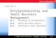 Intro to Business, 7e © 2009 South-Western, Cengage Learning SLIDE1 CHAPTER 6 6-1 6-1Becoming an Entrepreneur 6-2 6-2Small Business Basics 6-3 6-3Starting
