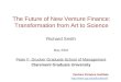 The Future of New Venture Finance: Transformation from Art to Science Richard Smith May 2002 Peter F. Drucker Graduate School of Management Claremont Graduate