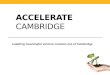 ACCELERATE CAMBRIDGE enabling meaningful venture creation out of Cambridge
