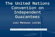 Luís Menezes Leitão The United Nations Convention on Independent Guarantees