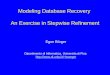 Modeling Database Recovery An Exercise in Stepwise Refinement Egon Börger Dipartimento di Informatica, Universita di Pisa boerger