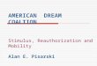 AMERICAN DREAM COALTION Stimulus, Reauthorization and Mobility Alan E. Pisarski