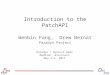 Paradyn Project Paradyn / Dyninst Week Madison, Wisconsin May 2-3, 2011 Introduction to the PatchAPI Wenbin Fang, Drew Bernat