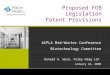 Proposed FOB Legislation Patent Provisions AIPLA Mid-Winter Conference Biotechnology Committee Donald R. Ware, Foley Hoag LLP January 24, 2008