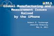 Www.bea.gov Global Manufacturing and Measurement Issues Raised by the iPhone Robert E. Yuskavage Jennifer Ribarsky May 6, 2011