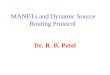 1 MANETs and Dynamic Source Routing Protocol Dr. R. B. Patel
