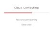 Cloud Computing Resource provisioning Keke Chen. Outline  For Web applications statistical Learning and automatic control for datacenters  For data