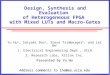 Design, Synthesis and Evaluation of Heterogeneous FPGA with Mixed LUTs and Macro-Gates Yu Hu 1, Satyaki Das 2, Steve Trimberger 2, and Lei He 1 1. Electrical