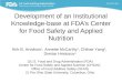 Development of an Institutional Knowledge-base at FDA’s Center for Food Safety and Applied Nutrition Kirk B. Arvidson 1, Annette McCarthy 1, Chihae Yang