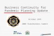 Business Continuity for Pandemic Planning Update October 29th 2008 Stakeholders Summit