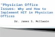 Dr. James S. McIlwain.  Identify “Meaningful USE” and incentives to EHR implementation  Discuss the current Mississippi Health Information Exchange