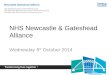 NHS Newcastle & Gateshead Alliance Wednesday 8 th October 2014