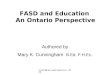 Cunningham  2008 FASD and Education An Ontario Perspective Authored by Mary K. Cunningham B.Ed. P.H.Ec
