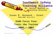 Harwood Grant 46J6-HT 13Southwest Safety Training Alliance Inc.1 Southwest Safety Training Alliance Mr. Carroll Mumford CHST Executive Director OSHA Focus