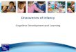 Discoveries of Infancy Cognitive Development and Learning