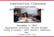 December 5, 2013 Angienette Estonina, Nicole Knight Cathy O’Connor, Jeff Zwiers, Gabriela Uro SFUSD-OUSD.org Constructive Classroom Conversations: OUSD-SFUSD