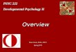 PSYC 222 Developmental Psychology II Dean Owen, Ph.D., LPCC Spring 2011 Overview