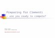 Preparing for Clementi - are you ready to compete? Peter Scott PETER SCOTT CONSULTING 