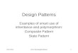 Design Patterns Examples of smart use of inheritance and polymorphism: Composite Pattern State Pattern FEN 2014UCN Teknologi/act2learn1