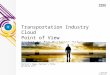 © 2014 IBM Corporation Transportation Industry Cloud Point of View Institute for Business Value Partner’s Name, Partner’s Title DD Month YYYY