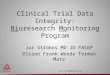 Clinical Trial Data Integrity: Bioresearch Monitoring Program Jur Strobos MD JD FACEP Olsson Frank Weeda Terman Matz jur.strobos@ofwlaw.com 240-472-9665