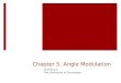 Chapter 5. Angle Modulation Husheng Li The University of Tennessee