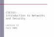 CSE331: Introduction to Networks and Security Lecture 13 Fall 2002