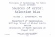3/15/2011Sources of error: Selection bias1 Victor J. Schoenbach, PhD Department of Epidemiology Gillings School of Global Public Health University of North