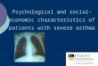 Psychological and social-economic characteristics of patients with severe asthma