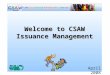 Welcome to CSAW Issuance Management April 2008. CARES/CWW What it is: Application Entry Case Comments Notices Alerts Eligibility Who uses it: Workers