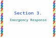 Section 3. Emergency Response. Causes of Shock Most common causes: Internal and external blood loss. Fluid loss from vomiting, sweating, diarrhea or burns