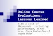 Online Course Evaluations: Lessons Learned With a cast of thousands, including: Susan Monsen, W. Ken Woo, Carrie Mahan Groce,& Wayne Miller