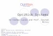 OptiRisk Systems Dr Cormac Lucas and Prof. Gautam Mitra Contact: Address: OptiRisk Systems, UNICOM R&D House, One Oxford Road Uxbridge, Middlesex UB9 4DA,