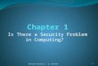 Is There a Security Problem in Computing? Network Security / G. Steffen1