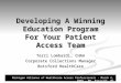Developing A Winning Education Program For Your Patient Access Team Terri Lombardi, CHAA Corporate Collections Manager Botsford HealthCare Michigan Alliance