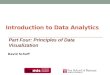 Introduction to Data Analytics Part Four: Principles of Data Visualization David Schuff