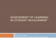 ASSESSMENT OF LEARNING IN STUDENT INVOLVEMENT Diana Sims-Harris Indiana University-Purdue University Indianapolis