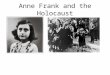 Anne Frank and the Holocaust. The purpose of this virtual field trip is to learn about the Nazis, the Holocaust, and the life of Anne Frank. The students