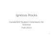 1 Igneous Rocks Vanderbilt Student Volunteers for Science Fall 2013