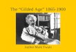 The “Gilded Age” 1865-1900 Author Mark Twain. VOCABULARY GILDED Covered with a thin layer of gold or a substance that looks like gold