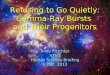 Refusing to Go Quietly: Gamma-Ray Bursts and Their Progenitors Andy Fruchter STScI Hubble Science Briefing 5 Dec. 2013